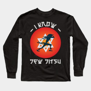 I Know Jew Jitsu Long Sleeve T-Shirt